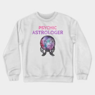 Psychic Astrologer astrology Clairvoyant Crewneck Sweatshirt